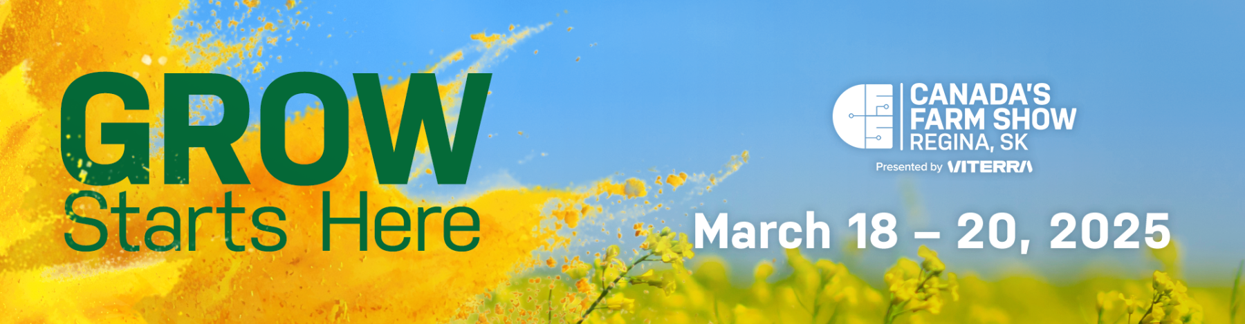 Canada’s Farm Show Regina, SK presented by Viterra March 18 to 20, 2025